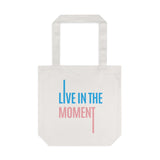 Tote Bag - Live in the Moment