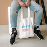 Tote Bag - Live in the Moment